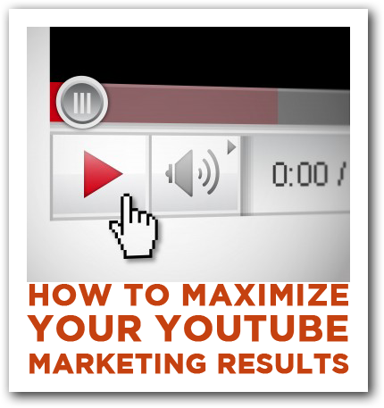 How to Maximize Your YouTube Marketing ResultsHow to Maximize Your YouTube Marketing Results