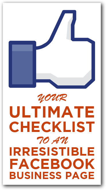 Ultimate Checklist for an Irresistible Facebook Business Page